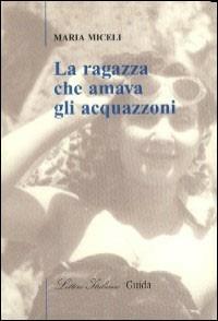 La ragazza che amava gli acquazzoni - Maria Miceli - copertina