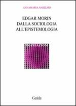 Edgar Morin. Dalla sociologia all'epistemologia