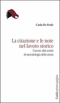 La citazione e le note nel lavoro storico. Con tre altri scritti di metodologia - Carlo De Frede - copertina