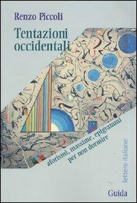 Tentazioni occidentali. Aforismi, massime, epigrammi per non dormire - Renzo Piccoli - copertina