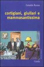 Cortigiani, giullari e mammasantissima