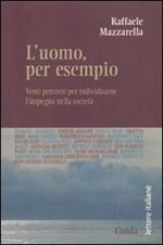 L' uomo, per esempio. Venti percorsi per individuarne l'impegno nella società