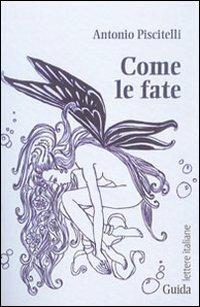 Come le fate - Antonio Piscitelli - copertina