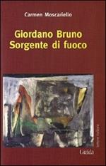 Giordano Bruno. Sorgente di fuoco