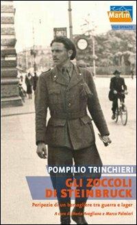 Gli zoccoli di Steinbruck. Peripezie di un bersagliere tra guerra e lager - Pompilio Trinchieri - copertina