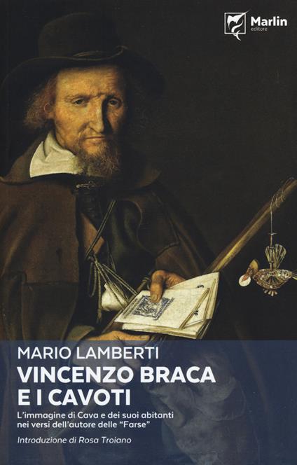 Vincenzo Braca e i cavoti. L'immagine di Cava e dei suoi abitanti nei versi dell'autore delle «Farse» - Mario Lamberti - copertina