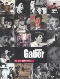 Giorgio Gaber. Gli anni Sessanta. DVD. Con libro - Andrea Pedrinelli - copertina