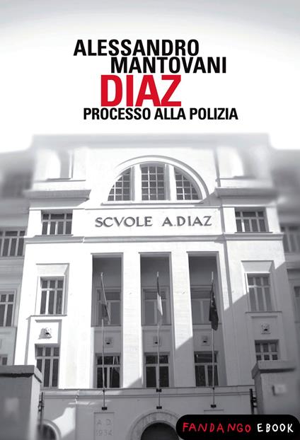 Diaz. Processo alla polizia - Alessandro Mantovani - ebook