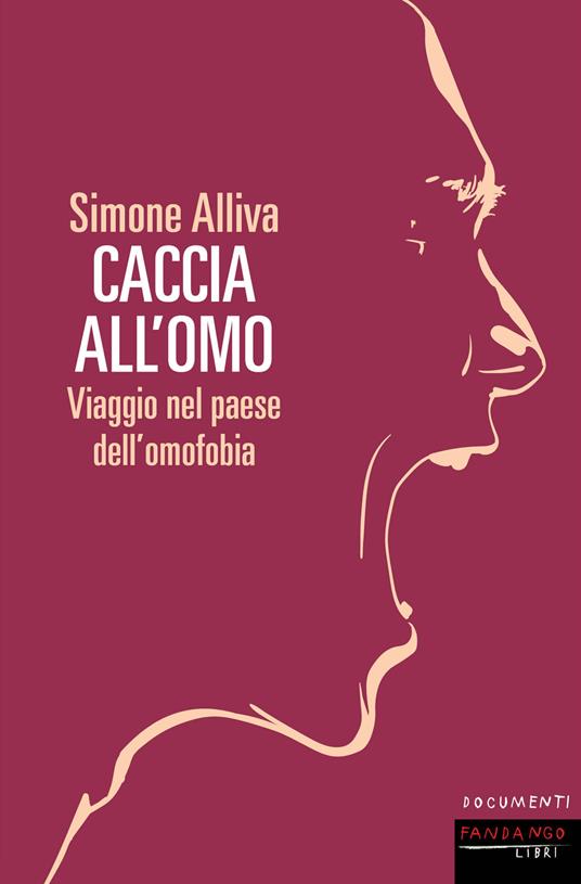 Caccia all'omo. Viaggio nel paese dell'omofobia - Simone Alliva - copertina