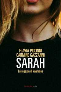 Libro Sarah. La ragazza di Avetrana Flavia Piccinni Carmine Gazzanni