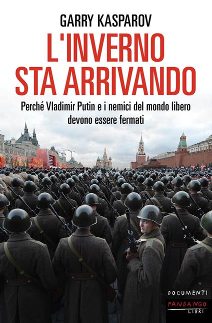 L' inverno sta arrivando. Perché Vladimir Putin e i nemici del mondo libero devono essere fermati - Garry Kasparov,M. Matullo,V. Nicolì - ebook