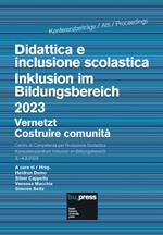 Didattica e inclusione scolastica. Costruire comunità-Inklusion im Bildungsbereich. Vernetzt 2023. Ediz. bilingue