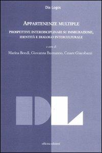 Appartenze multiple. Prospettive interdisciplinari su immigrazione, identità e dialogo interculturale - copertina