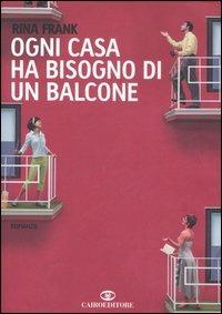 Ogni casa ha bisogno di un balcone - Rina Frank - copertina