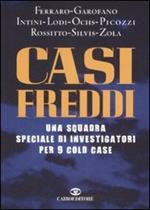 Casi freddi. Una squadra speciale di investigatori per 9 cold case