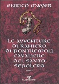 Le avventure di Raniero di Pontremoli cavaliere del Santo Sepolcro