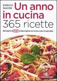 Un anno in cucina. 365 ricette