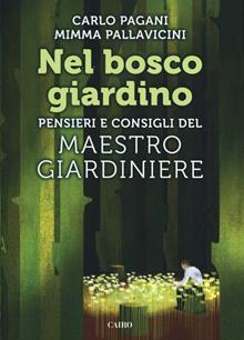 Nel bosco giardino. Pensieri e consigli del Maestro Giardiniere