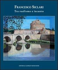 Francesco Siclari. Tra realismo e incanto - copertina