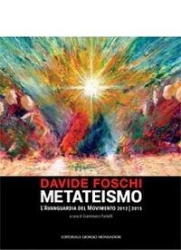 Davide Foschi. Metateismo. Ediz. illustrata