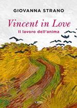 Vincent in love. Il lavoro dell'anima