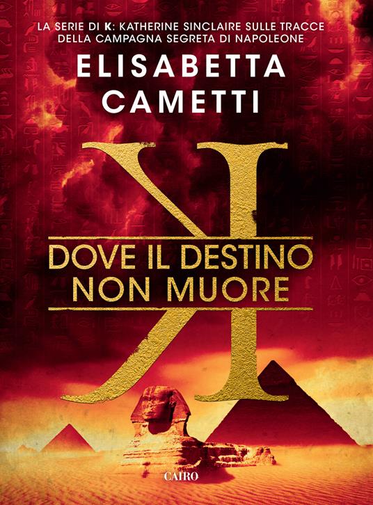 Dove il destino non muore. K - Elisabetta Cametti - ebook