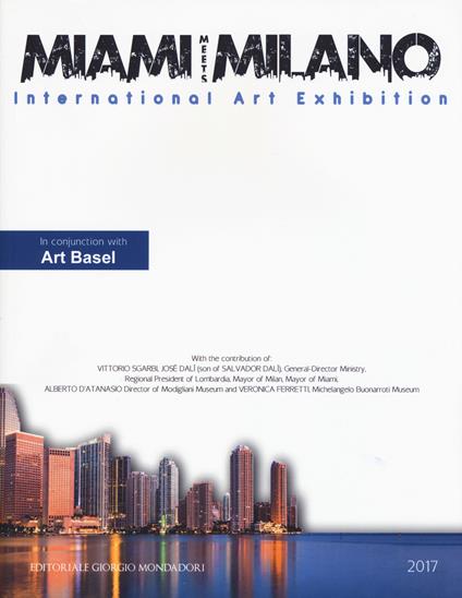 Miami meets Milano. International art exhibition. Catalogo della mostra (Miami, 1-6 dicembre 2018) Ediz. italiana e inglese - copertina