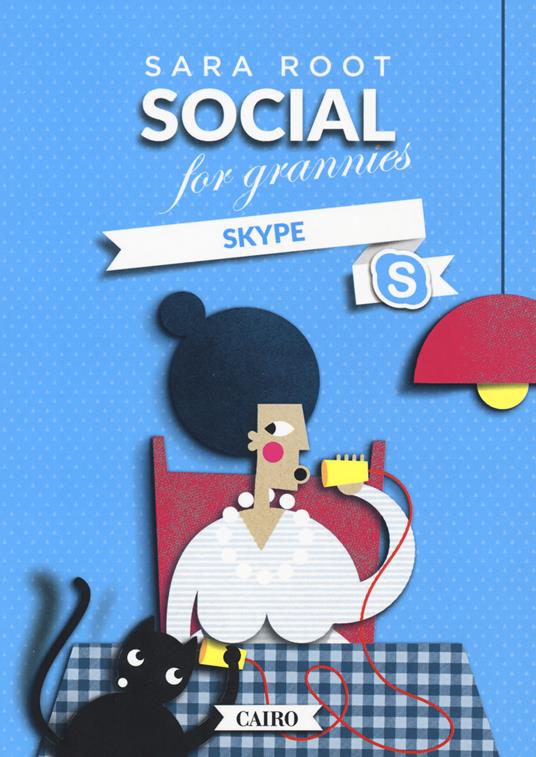 Social for grannies. Skype - Sara Root - copertina