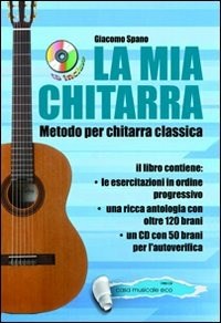 La mia chitarra. Metodo con chitarra classica. Con CD Audio - Giacomo Spano  - Libro - Casa Musicale Eco - | laFeltrinelli
