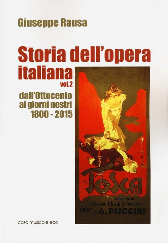 Storia dell'opera italiana. Vol. 2: Dall'Ottocento ai giorni nostri 1800-2015 - Giuseppe Rausa - copertina