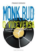 Monk, Bud o viceversa. Appunti per una discografia jazz su vinile