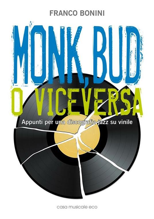 Monk, Bud o viceversa. Appunti per una discografia jazz su vinile - Franco Bonini - ebook