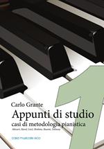 Appunti di studio. Casi di metodologia pianistica. Vol. 1: Mozart, Ravel, Liszt, Brahms, Busoni, Debussy.