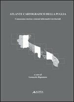 Atlante cartogrfaico della Puglia. Conoscenza storica e sistemi informativi territoriali