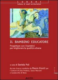 Il bambino educatore. Progettare con i bambini per migliorare la qualità urbana - copertina