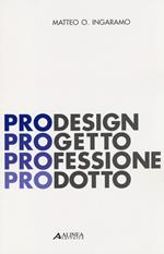 PRODesign. Progetto Professione Prodotto