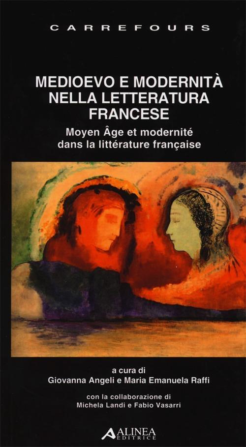 Medioevo e modernità nella letteratura francese. Ediz. italiana e francese - copertina