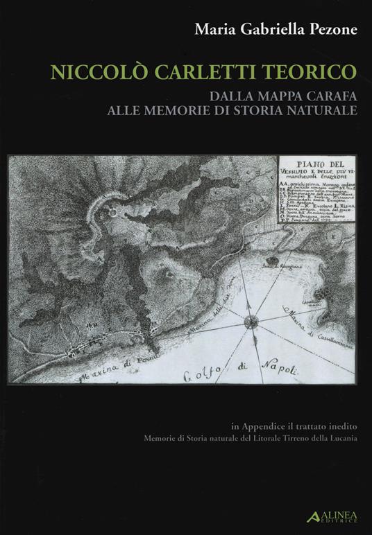 Niccolò Carletti teorico. Dalla mappa Carafa alle memorie di storia naturale - Maria Gabriella Pezone - copertina