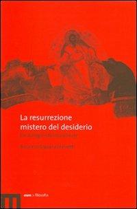 La resurrezione, mistero del desiderio