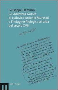 Gli anecdota graeca di Ludovico Antonio Muratori e l'indagine filologica all'alba del secolo XVIII