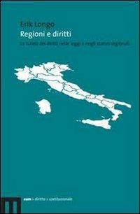 Regioni e diritti. La tutela dei diritti nelle leggi e negli statuti regionali