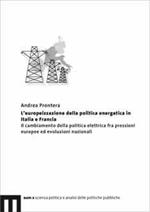 L' europeizzazione della politica energetica in Italia e Francia. Il cambiamento della politica elettrica fra pressioni europee ed evoluzioni nazionali