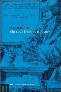 Che cos'è lo spirito europeo? - Lucien Jaume - copertina