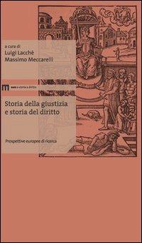 Storia della giustizia e storia del diritto. Prospettive europee di ricerca