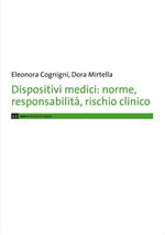 Dispositivi medici. Norme, responsabilità, rischio clinico