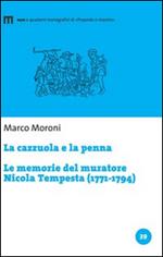 La cazzuola e la penna. Le memorie del muratore Nicola Tempesta (1771-1794)