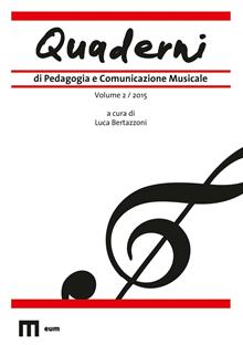 Quaderni di pedagogia e comunicazione musicale (2015). Vol. 2