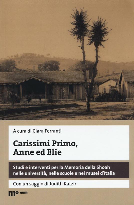 Carissimi Primo, Anne ed Elie. Studi e interventi per la Memoria della Shoah nelle università, nelle scuole e nei musei d'Italia. Con DVD video - copertina