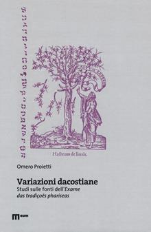 Variazioni dacostiane. Studi sulle fonti dell'«Exame das tradiçoes phariseas»