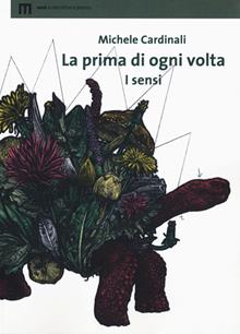 La prima di ogni volta. I sensi